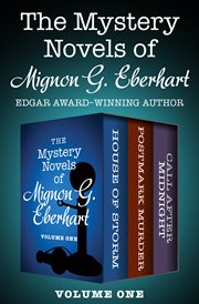 The mystery novels of Mignon G. Eberhart. Volume one cover image
