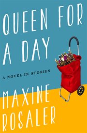 Queen for a day : a novel in stories cover image