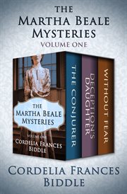 The Martha Beale Mysteries: The Conjurer, Deception's Daughter, and Without Fear cover image