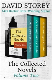 The collected novels volume two. A Serious Man, A Temporary Life, and A Prodigal Child cover image