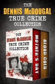 The Dennis McDougal true crime collection cover image