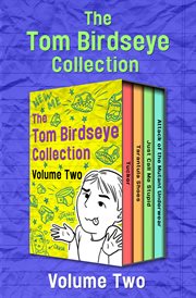 The tom birdseye collection volume two. Tucker, Tarantula Shoes, Just Call Me Stupid, and Attack of the Mutant Underwear cover image