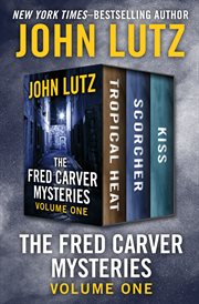The fred carver mysteries volume one: tropical heat, scorcher, and kiss. Books #1-3 cover image