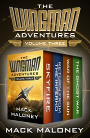 The wingman adventures volume three: skyfire, return from the inferno, war of the sun, and the ghosі. Books #8-11 cover image