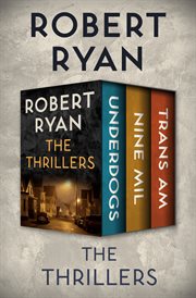The thrillers. Underdogs, Nine mil, and Trans am cover image