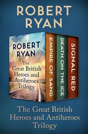 The great British heroes and antiheroes trilogy. Empire of sand cover image