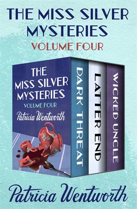 The Miss Silver Mysteries Volume Four Ebook by Patricia Wentworth - hoopla