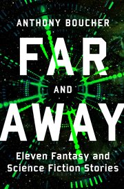 Far and away : eleven fantasy and science fiction stories cover image
