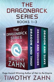 The dragonback series: dragon and thief, dragon and soldier, and dragon and slave. Books #1-3 cover image