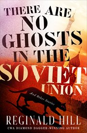 There Are No Ghosts in the Soviet Union : And Other Stories cover image
