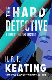 The Hard Detective : a Harriet Martens mystery cover image