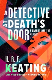 A Detective at Death's Door : a Harriet Martens mystery cover image