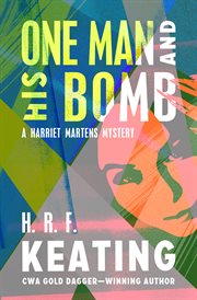 One Man and His Bomb : a Harriet Martens mystery cover image