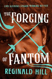 The forging of Fantom : being an account of the formative years in the life of Carlo Fantom, soldier of misfortune, hard-man and ravisher cover image