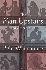The man upstairs : and other stories cover image