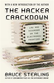 The hacker crackdown : law and disorder on the electronic frontier cover image