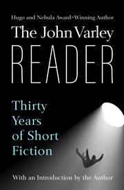 The john varley reader : thirty years of short fiction cover image