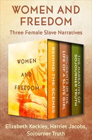 Women and Freedom : Three Female Slave Narratives cover image