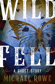 Wild Fell : a ghost story cover image