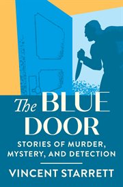 The blue door : murder, mystery, detection, in ten thrill-packed novelettes cover image