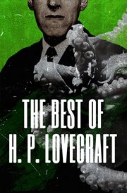 The Best of H.P. Lovecraft : a collection of short stories cover image