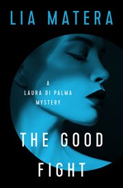 The good fight : a Laura DiPalma mystery cover image