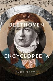 The Beethoven encyclopedia : [his life and art from A to Z] cover image