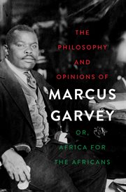 PHILOSOPHY AND OPINIONS OF MARCUS GARVEY;OR, AFRICA FOR THE AFRICANS cover image
