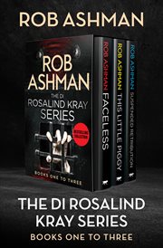 The di rosalind kray series books one to three. Faceless, This Little Piggy, and Suspended Retribution cover image