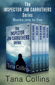 The inspector jim carruthers series books one to five. Robbing the Dead, Care to Die, Mark of the Devil, Dark Is the Day, and In Deep Water cover image