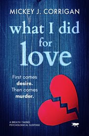 What i did for love. A Breath-Taking Psychological Suspense cover image