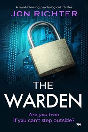 The warden. A Mind-Blowing Psychological Thriller cover image