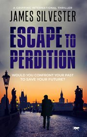 Escape to perdition. A Gripping International Thriller cover image