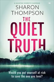 The quiet truth. A Haunting Domestic Drama Full of Suspense cover image
