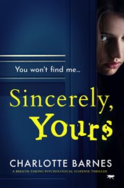 Sincerely, yours. A Breath-Taking Psychological Suspense Thriller cover image