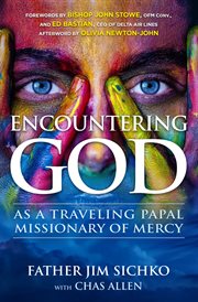 ENCOUNTERING GOD : as a traveling papal missionary of mercy cover image