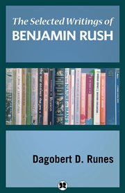 The selected writings of Benjamin Rush cover image