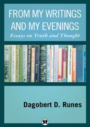 From my writings and my evenings : essays on thoughts and truth cover image