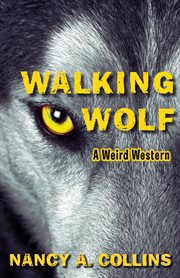 Walking Wolf : a weird western cover image