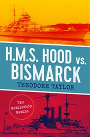 H.M.S. Hood vs. Bismarck : the battleship battle cover image