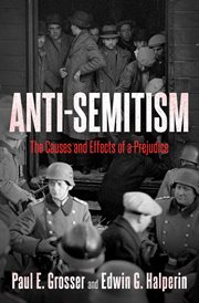 Anti-Semitism : the causes and effectos of a prejudice cover image
