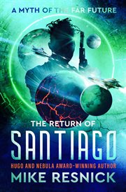 The return of Santiago : a myth of the far future cover image
