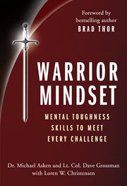 Warrior mindset : mental toughness skills for a nation's defenders : performance psychology applied to combat cover image