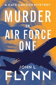 Murder on Air Force One. Kate Dawson thriller cover image