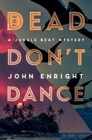 The Dead Don't Dance : Jungle Beat Mysteries cover image