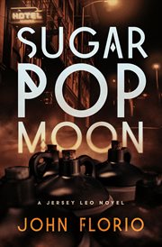 Sugar pop moon : a Jersey Leo novel cover image