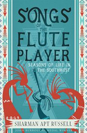 Songs of the fluteplayer : seasons of life in the Southwest cover image