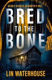 Bred to the bone : deadly secrets at Hunter's Mill cover image