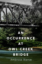 An occurrence at Owl Creek Bridge ; : and, The damned thing cover image