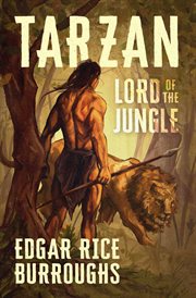 Tarzan, Lord of the Jungle : Tarzan cover image